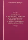 Illustrations of positivism; a selection of articles from the 