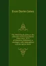 The Welsh book-plates in the collection of Sir Evan Davies Jones, bart., M. P. of Pentower, Fishguard; a catalogue, with biographical and decriptive notes - Evan Davies Jones