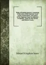 Rules of Federal practice: consisting of the rules of the Supreme Court of the United States, and orders of the Supreme Court in reference to appeals . Court for the Circuit and District Courts - Edward Kingdom Jones