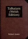 Talhaiarn (Welsh Edition) - Robert Jones