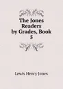 The Jones Readers by Grades, Book 5 - Lewis Henry Jones