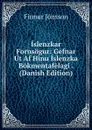 Islenzkar Fornsogur: Gefnar Ut Af Hinu Islenzka Bokmentafelagi . (Danish Edition) - Finnur Jónsson