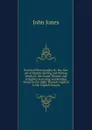 Practical Phonography Or, the New Art of Rightly Speling and Writing Words by the Sound Thereof, and of Rightly Sounding and Reading Words by the Sight Thereof: Applied to the English Tongue - Jones John
