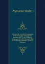 Histoire De La Guerre D.espagne Et De Portugal, Pendant Les Annees 1807 A 1813: Plus La Campagne De 1814 Dans Le Midi De La France, Volume 2 (French Edition) - Alphonse Viollet