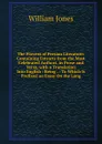 The Flowers of Persian Literature: Containing Extracts from the Most Celebrated Authors, in Prose and Verse, with a Translation Into English : Being . : To Which Is Prefixed an Essay On the Lang - Jones William