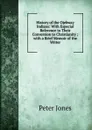 History of the Ojebway Indians: With Especial Reference to Their Conversion to Christianity ; with a Brief Memoir of the Writer - Peter Jones