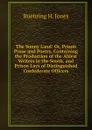 The Sunny Land: Or, Prison Prose and Poetry, Containing the Production of the Ablest Writers in the South, and Prison Lays of Distinguished Confederate Officers - Buehring H. Jones