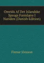 Omrids Af Det Islandske Sprogs Formlaere I Nutiden (Danish Edition) - Finnur Jónsson