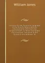 Lectures On the Figurative Language of the Holy Scripture: And the Interpretation of It from the Scripture Itself ; to Which Are Added, Four Lectures . Set Forth in the Epistle to the Hebrews ; Al - Jones William