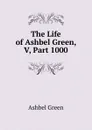 The Life of Ashbel Green, V, Part 1000 - Ashbel Green