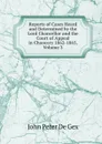 Reports of Cases Heard and Determined by the Lord Chancellor and the Court of Appeal in Chancery 1862-1865, Volume 3 - John Peter De Gex