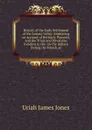 History of the Early Settlement of the Juniata Valley: Embracing an Account of the Early Pioneers, and the Trials and Privations Incident to the . by the Indians During the French an - Uriah James Jones