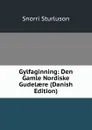 Gylfaginning: Den Gamle Nordiske Gudelaere (Danish Edition) - Snorri Sturluson