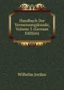 Handbuch Der Vermessungskunde, Volume 3 (German Edition) - Wilhelm Jordan