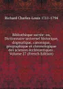 Bibliotheque sacree: ou, Dictionnaire universel historique, dogmatique, canonique, geographique et chronologique des sciences ecclesiastiques . Volume 27 (French Edition) - Richard Charles-Louis 1711-1794