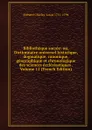 Bibliotheque sacree: ou, Dictionnaire universel historique, dogmatique, canonique, geographique et chronologique des sciences ecclesiastiques . Volume 11 (French Edition) - Richard Charles-Louis 1711-1794