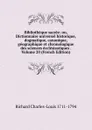 Bibliotheque sacree: ou, Dictionnaire universel historique, dogmatique, canonique, geographique et chronologique des sciences ecclesiastiques . Volume 20 (French Edition) - Richard Charles-Louis 1711-1794