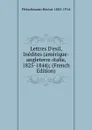 Lettres D.exil, Inedites (amerique-angleterre-italie, 1825-1844); (French Edition) - Fleischmann Hector 1882-1914