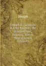 Joseph Ii., Leopold Ii. Und Kaunitz, Ihr Briefwechsel, Herausg. Von A. Beer (French Edition) - Joseph