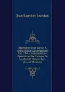 Memoires Pour Servir A L.histoire De La Campagne De 1796, Contenant Les Operations De L.armee De Sambre Et Meuse, Par . (French Edition) - Jean Baptiste Jourdan