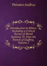 Introduction to Ethics: Including a Critical Survey of Moral Systems, Tr. from the French of Jouffroy, Volume 2 - Théodore Jouffroy