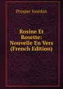 Rosine Et Rosette: Nouvelle En Vers (French Edition) - Prosper Jourdan