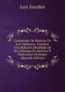 Compendio De Historia De Los Valdenses: Contiene Una Relacion Detallada De Sus Colonias En America Y Numerosos Grabados (Spanish Edition) - Luis Jourdan