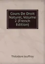 Cours De Droit Naturel, Volume 2 (French Edition) - Théodore Jouffroy