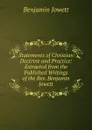 Statements of Christian Doctrine and Practice: Extracted from the Published Writings of the Rev. Benjamin Jowett - Benjamin Jowett