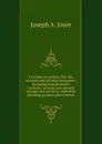 A treatise on marine, fire, life, accident and all other insurances, including mutual benefit societies, covering also general average, and, so far as . remedies, pleading, practice and evidence - Joseph A. Joyce