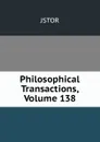 Philosophical Transactions, Volume 138 - JSTOR