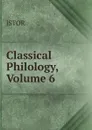 Classical Philology, Volume 6 - JSTOR