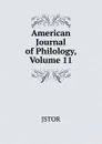 American Journal of Philology, Volume 11 - JSTOR