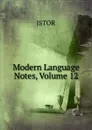Modern Language Notes, Volume 12 - JSTOR