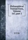 Philosophical Transactions, Volume 167,.part 1 - JSTOR
