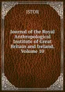 Journal of the Royal Anthropological Institute of Great Britain and Ireland, Volume 10 - JSTOR