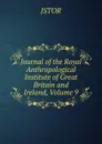 Journal of the Royal Anthropological Institute of Great Britain and Ireland, Volume 9 - JSTOR