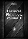 Classical Philology, Volume 1 - JSTOR