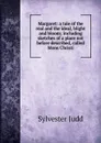 Margaret: a tale of the real and the ideal, blight and bloom; including sketches of a place not before described, called Mons Christi - Sylvester Judd