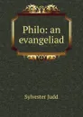 Philo: an evangeliad - Sylvester Judd