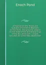 A Treatise On the Mode and Subjects of Christian Baptism: In Two Parts. Designed As a Reply to the Statements and Reasonings of the Rev. Adoniram . Chapel, Calcutta, On Lord.s-Day, September - Enoch Pond