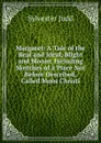 Margaret: A Tale of the Real and Ideal, Blight and Bloom; Including Sketches of a Place Not Before Described, Called Mons Christi - Sylvester Judd