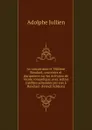 Le romantisme et l.editeur Renduel; souvenirs et documents sur les ecrivains de l.ecole romantique, avec lettres inedites adressees par eux a Renduel  (French Edition) - Adolphe Jullien