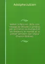 Weber a Paris en 1826: son voyage de Dresde a Londres par la France, la musique et les theatres, le monde et la presse pendant son sejour (French Edition) - Adolphe Jullien