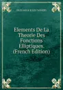 Elements De La Theorie Des Fonctions Elliptiques. (French Edition) - JULES MOLK JULES TANNERY