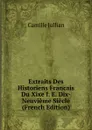 Extraits Des Historiens Francais Du Xixe I. E. Dix-Neuvieme Siecle (French Edition) - Camille Jullian