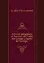 A French ambassador at the court of Charles the Second: le comte de Cominges - J. J. Jusserand