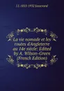 La vie nomade et les routes d.Angleterre au 14e siecle: Edited by A. Wilson-Green (French Edition) - J. J. Jusserand