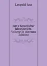 Just.s Botanischer Jahresbericht, Volume 31 (German Edition) - Leopold Just