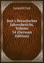 Just.s Botanischer Jahresbericht, Volume 34 (German Edition) - Leopold Just